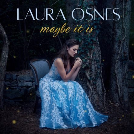 Laura Osnes, Maybe It Is